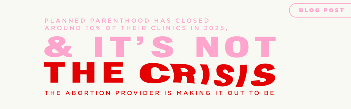 Planned Parenthood Has Closed Around 10% of Their Clinics in 2025, and It’s Not the Crisis the Abortion Provider is Making it Out to Be